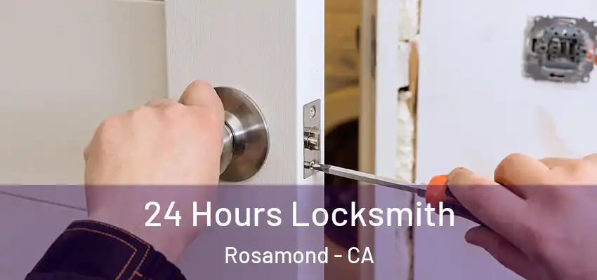  24 Hours Locksmith Rosamond - CA