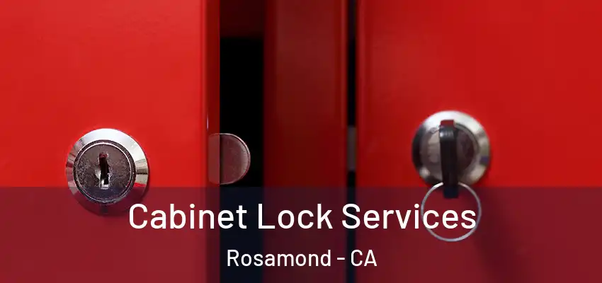 Cabinet Lock Services Rosamond - CA