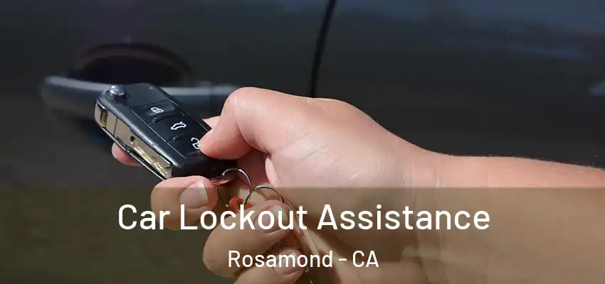 Car Lockout Assistance Rosamond - CA