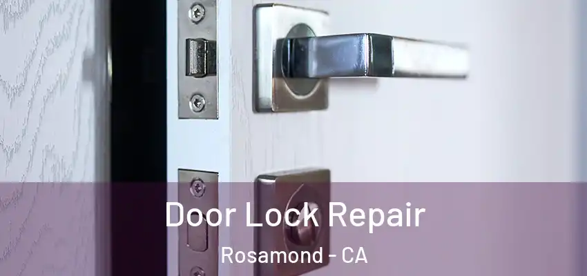  Door Lock Repair Rosamond - CA