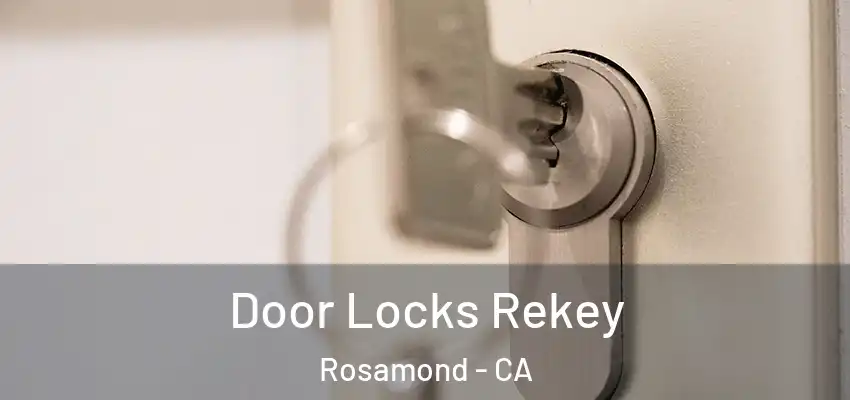 Door Locks Rekey Rosamond - CA