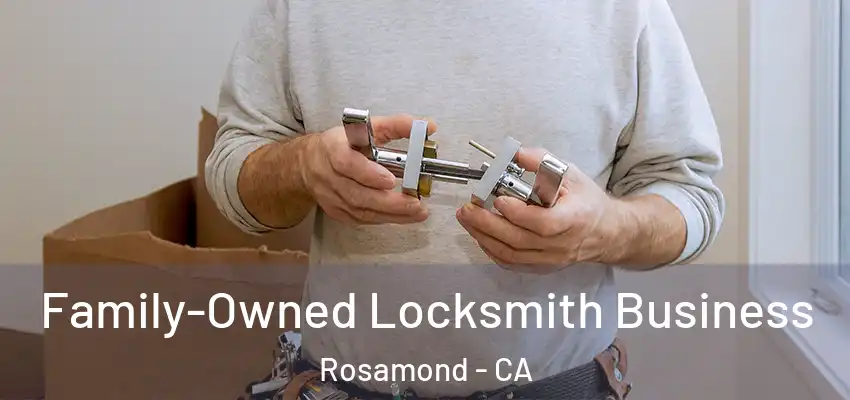  Family-Owned Locksmith Business Rosamond - CA