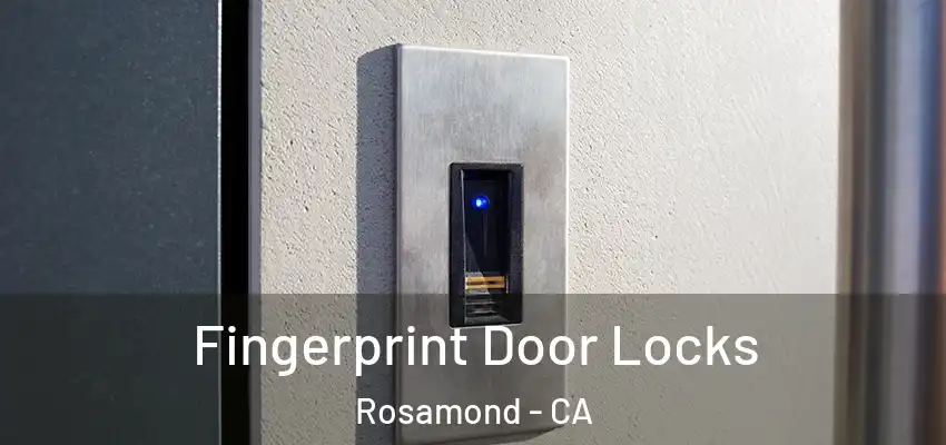  Fingerprint Door Locks Rosamond - CA