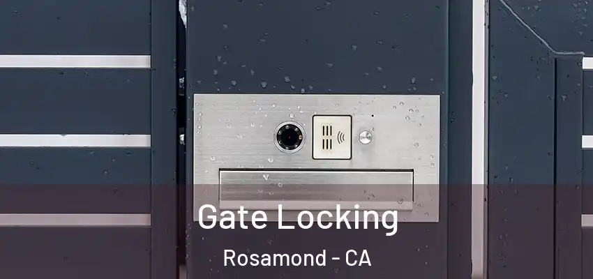  Gate Locking Rosamond - CA