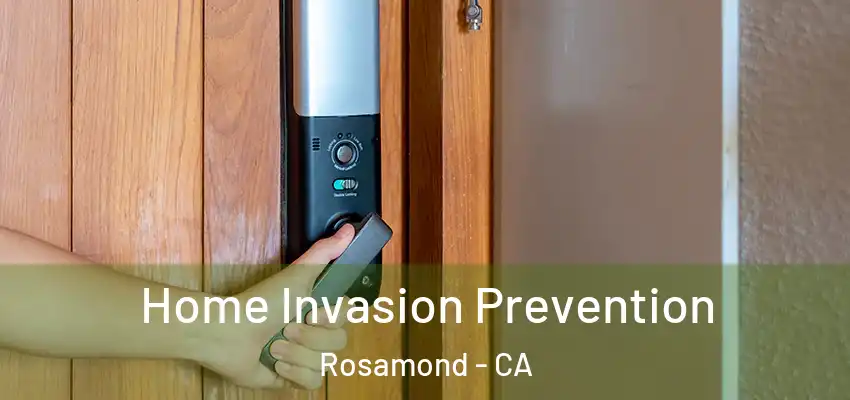 Home Invasion Prevention Rosamond - CA