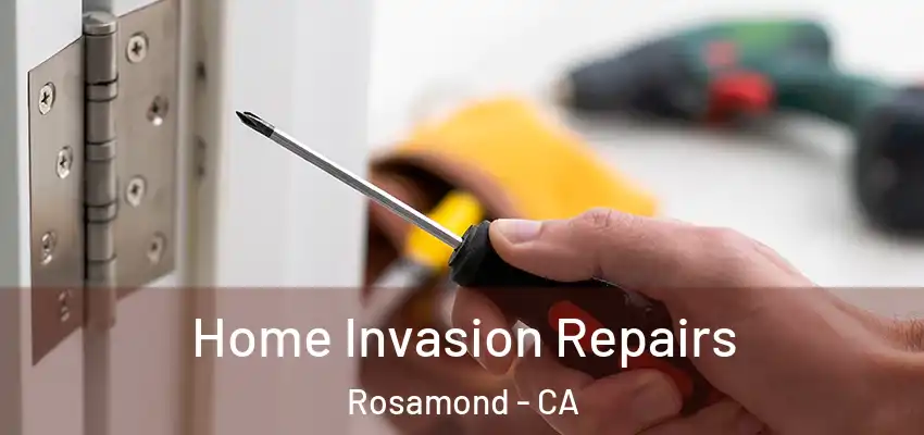  Home Invasion Repairs Rosamond - CA