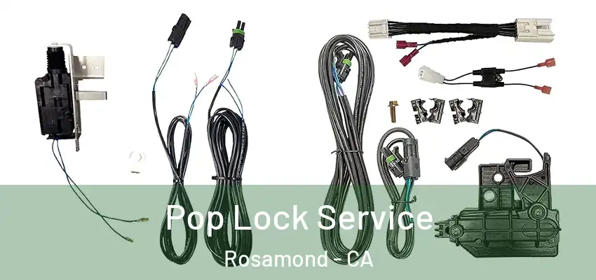  Pop Lock Service Rosamond - CA