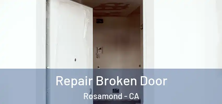  Repair Broken Door Rosamond - CA