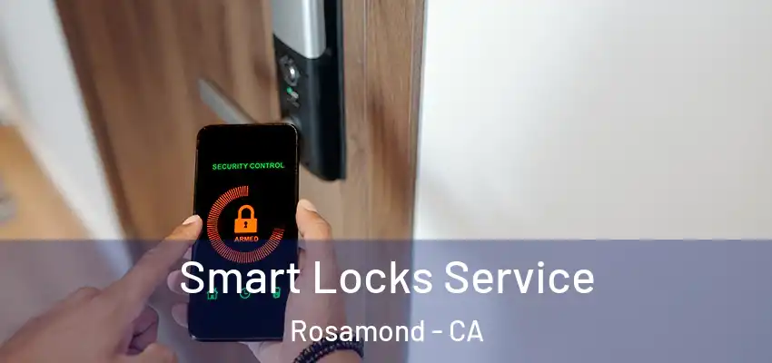  Smart Locks Service Rosamond - CA
